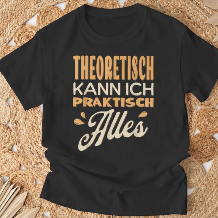 Ich Kann Alles Theoretisch Kann Ich Praktisch Alles T-Shirt Geschenke für alte Männer