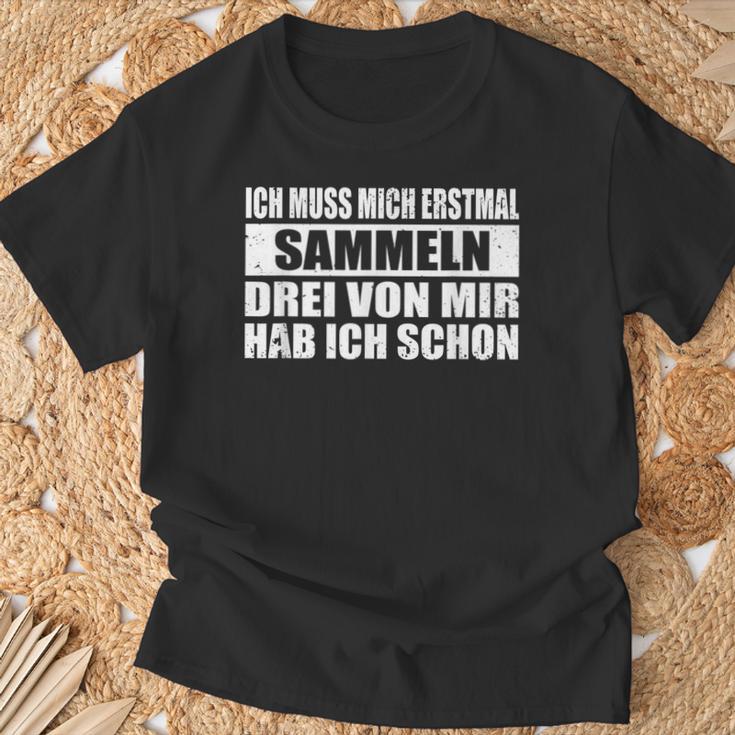 Ich Muss Mich Erstmal Collecting Hab Schon Drei Sarcastic T-Shirt Geschenke für alte Männer