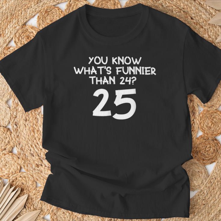 You Know What's More Than 24 25 T-Shirt Geschenke für alte Männer