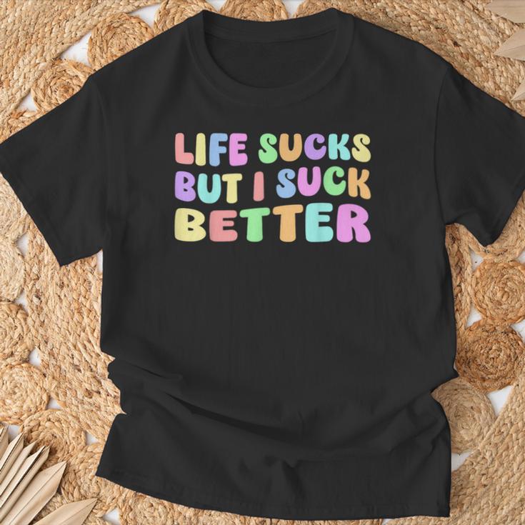 Life Sucks But I Suck Better Saying For Adults Humour T-Shirt Geschenke für alte Männer