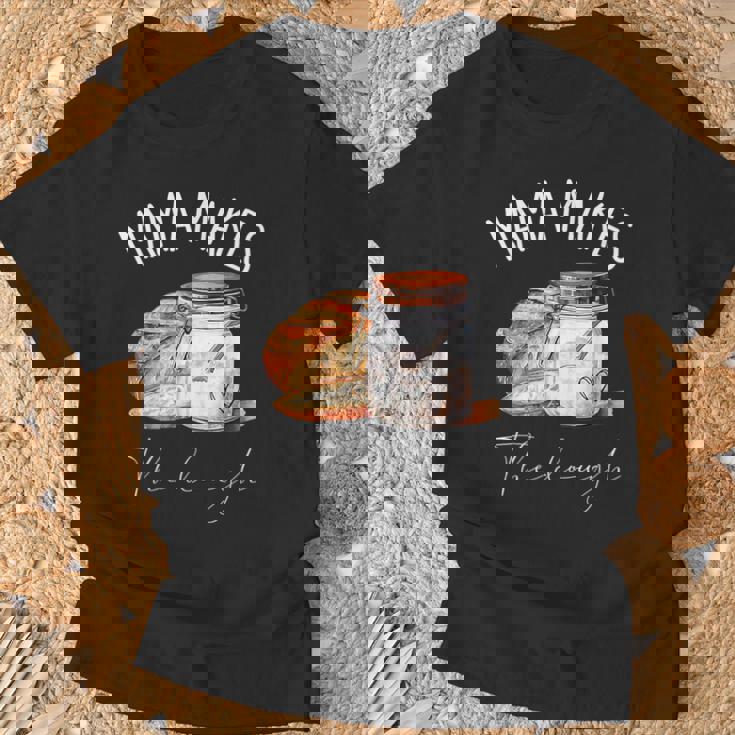 Mama Makes The Dough Sour Dough Bread Homemade Mom T-Shirt Gifts for Old Men