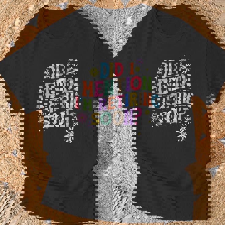 Did I Mention I'm Retiring Soon Retro Groovy Retirement T-Shirt Gifts for Old Men
