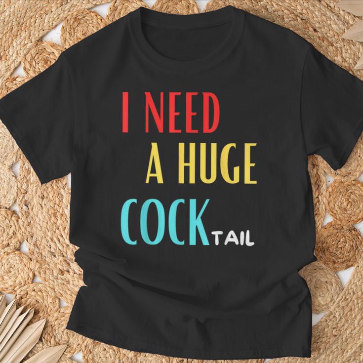 I Need A Huge Cocktail Humour Adult Cocktail T-Shirt Geschenke für alte Männer