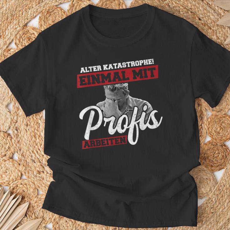 Old Disastrophe Einmal Mit Profis Arbeiten T-Shirt Geschenke für alte Männer