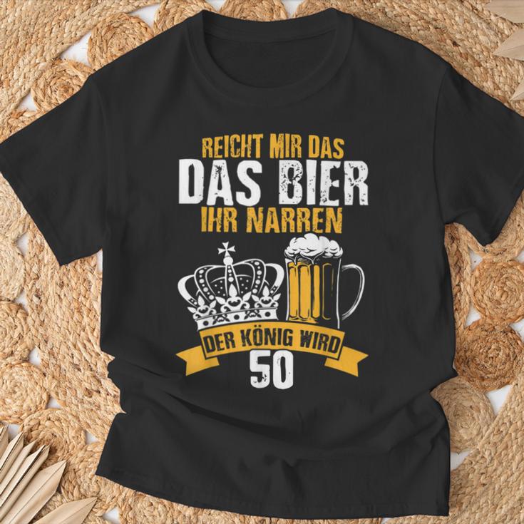 Reicht Mir Das Bier Ihr Narren Der König Wird 50 Bier T-Shirt Geschenke für alte Männer