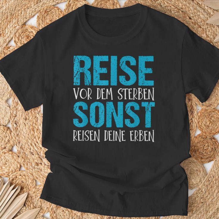 Reiseor Dem Sterben Sonst Reisen Dein Erben T-Shirt Geschenke für alte Männer