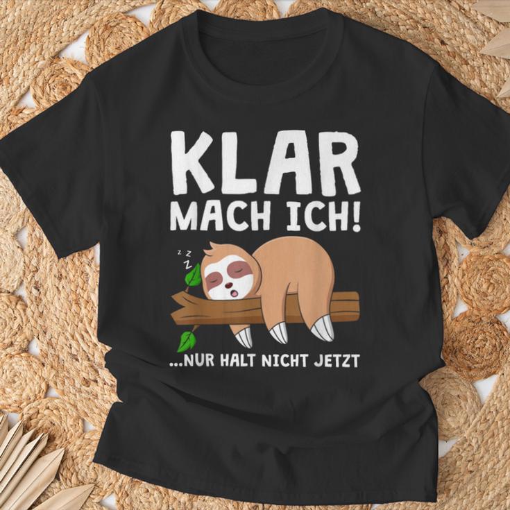 Sloth Klar Mach Ich Nur Halt Nicht Jetzt Morgenmuffel T-Shirt Geschenke für alte Männer