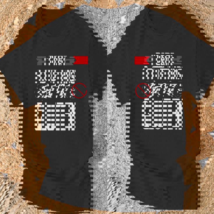 Tolero Muchas Cosas Pero No La Enfermedad Celíaca Por Gluten Camiseta unisex Regalos para ancianos
