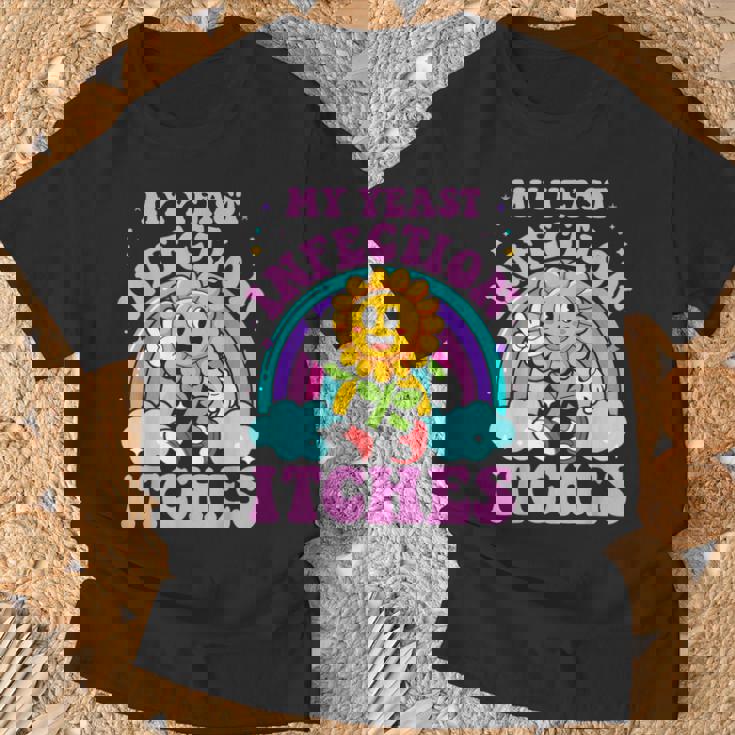 My Yeast Infection Itches Sarcastic Meme Ironic Adult T-Shirt Gifts for Old Men