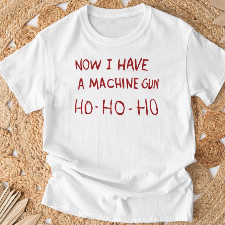 Now I Have A Machine Gun Ho Ho Ho Ho T-Shirt Geschenke für alte Männer