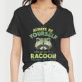Always Be A Raccoon Women's V-Neck T-Shirt - Fun Animal Theme