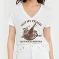 Not My Trash Not My Dumpster Sarcastic Raccoon Women's V-Neck T-Shirt