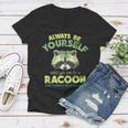 Always Be A Raccoon Women's V-Neck T-Shirt - Fun Animal Theme
