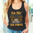 Amateurfunk Ich Hör´ Dich Nicht Ich Funke I Tank Top