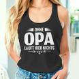 Bester Opa Der Welt Ohne Opa Laufhier Nicht Tank Top