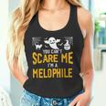 You Can't Scare Me I'm A Melophile Tank Top
