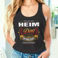 Das Ist Ein Heim Ding Das Würdest Du Nicht Verstehen Heim Name Tank Top