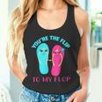 You Are The Flip To My Flop Tank Top