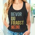 Bevor Du Fragst Nein Tank Top