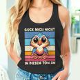 Guck Mich Nicht In Diesem Ton An Lustigerogel Spruch Tank Top