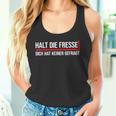 Halt Die Fresse Dich Hat Keiner Gefragt Selbstliebe German Langu Tank Top