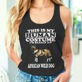 This Is My Human Costume I'm Really An African Wild Dog Tank Top