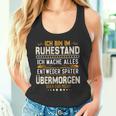 Ich Bin Im Ruhestand Ich Mache Alles Entweder Pensioner Tank Top