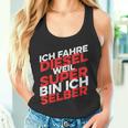 Ich Fahre Diesel Weil Super Bin Ich Selber Tank Top