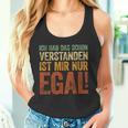 Ich Hab Das Schonerstanden Ist Mir Nur Egal Tank Top