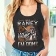 I'm A Raney I Don't Stop When I Am Tired I Stop When I'm Done Tank Top