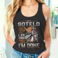 I'm A Sotelo I Don't Stop When I Am Tired I Stop When I'm Done Tank Top
