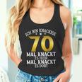 Krisige 70 Mal Knackt Es Hier Mal Da 70 Birthday S Tank Top