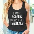 I May Be Wrong But It's Highly Unlikely Camiseta sin mangas