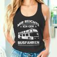 Mir Reichts Ich Geh Busfahrenen Ich Reichts Ich Geh Busfahren Tank Top