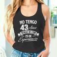 No Tengo 43 Años Tengo 18 Con 25 De Experiencia Cumpleaños Camiseta sin mangas