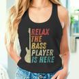 Relax The Bass Player Is Here Bass Guitar Bassist Tank Top