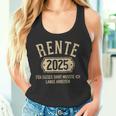 Rente 2025 Für Diese Musste Ich Lange Arbeiten Rentner Tank Top