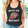 Rettet Die Mettigel Mettbrötchen Minced Meat Minced Meat Peter Mett Tank Top