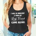 I Was So Innocent Then My Best Friend Came Along BFF Tank Top
