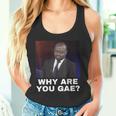 Why Are You Gay Meme Tank Top