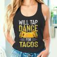 Will Tap Dance For Tacos I Tap Dance Tank Top