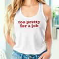 Too Pretty For A Job Y2k Aesthetic Camiseta sin mangas