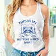 Raccoon Meme Sarcastic Tank Top - Funny Rotting in Bed Shirt