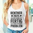 Rentner 2025 Ich Habe Fertig Alles Nicht Mehr Mein Problem Tank Top