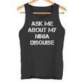 Ask Me About My Ninja Disguise Ninja Tank Top