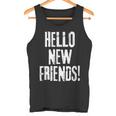 Back To School Hello New Friends First Day Tank Top
