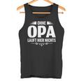 Bester Opa Der Welt Ohne Opa Laufhier Nicht Tank Top