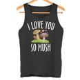 Chemise Humoristique En Forme De Champignon Avec Inscription I Love You So Mush Débardeur e