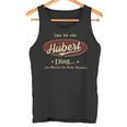 Das Ist Ein Hubert Ding Das Würdest Du Nicht Verstehen Hubert Name Tank Top