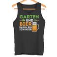 Garten Und Bier Darum Bin Ich Hier Gärtner Hobbygärtner Tank Top